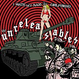 The Unreleasables - I Hate My Nazi Girlfriend