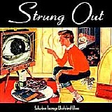 Strung Out - Suburban Teenage Wasteland Blues