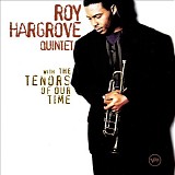 Roy Hargrove Quintet - With the Tenors of Our Time