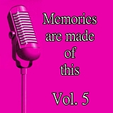 Various artists - Memories Are Made of This, Vol. 5
