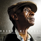 Roscoe Mitchell with Tyshawn Sorey & Hugh Ragin - Duets with Tyshawn Sorey and Special Guest Hugh Ragin