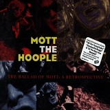 Mott The Hoople - The Ballad Of Mott: A Retrospective