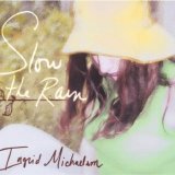 Ingrid Michaelson - Slow The Rain