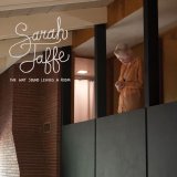 Sarah Jaffe - The Way Sound Leaves A Room