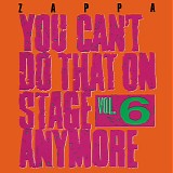 Frank Zappa - You Can't Do That On Stage Anymore Vol. 6