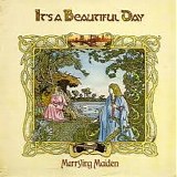 It's A Beautiful Day - Marrying Maiden