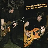 George Thorogood & The Destroyers - George Thorogood & The Destroyers