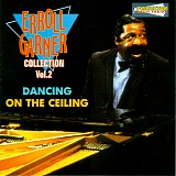 Erroll Garner - Collection Vol.2 - Dancing On The Ceiling