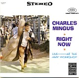 Charles Mingus - Right Now: Live At The Jazz Workshop