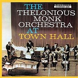 Thelonious Monk - The Thelonious Monk Orchestra At Town Hall