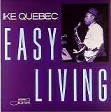 Ike Quebec - Easy Living