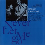 Stanley Turrentine - Never Let Me Go