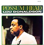 Lou Donaldson - Possum Head