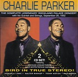 Charlie Parker - The Complete Legendary Rockland Palace Concert