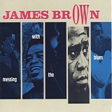 James Brown - Messing With The Blues