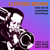 Clifford Brown - 1953-55-56 Unpublished Recordings