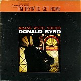Donald Byrd - I'm Tryin' To Get Home