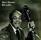Slam Stewart - Fishscales