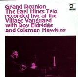 Earl Hines, Roy Eldridge & Coleman Hawkins - Grand Reunion - Earl Hines Trio With Roy Eldridge & Coleman Hawkins