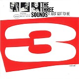 The Three Sounds - It Just Got To Be