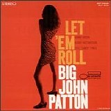 "Big" John Patton & Grant Green - Let 'Em Roll