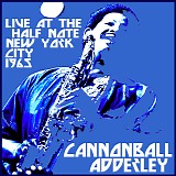 Cannonball Adderley - Live At The Half Note, N.Y.C