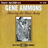 Gene Ammons - Blowing The Blues Away 1944/1947