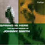 Johnny Smith - Spring Is Here : The Guitar Genius Of...