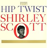 Shirley Scott - Hip Twist