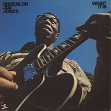 Boogaloo Joe Jones - What It Is