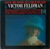 Victor Feldman His Piano & Instrumentalists - Love Me With All Your Heart