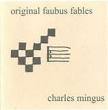 Charles Mingus - Original Faubus Fables
