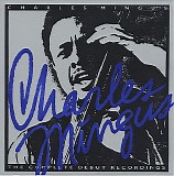 Charles Mingus - The Complete Debut Recordings