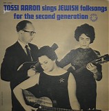Tossi Aaron - Sings Jewish Folk Songs For The Second Generation
