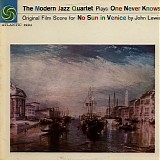 The Modern Jazz Quartet Feat. Milt Jackson - Plays One Never Knows (No Sun In Venice)
