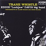 Eddie "Lockjaw" Davis Arrangemenst by Oliver Nelson And Ernie Wilkins - Trane Whistle