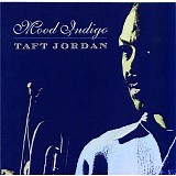 Taft Jordan - Taft Jordan Plays Duke Ellington - Mood Indigo !!!