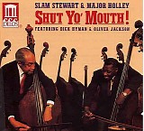 Slam Stewart & Major Holley - Shut Yo' Mouth!