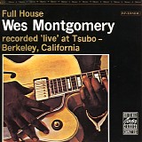 Wes Montgomery - Full House Live At Tsulo, Berkely, California