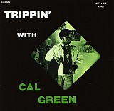 Cal Green - Trippin' With Cal Green