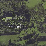 Ike Quebec - It Might As Well Be Spring
