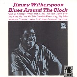 Jimmy Witherspoon - Blues Around The Clock