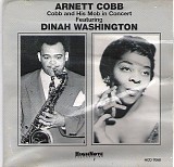Arnett Cobb And His Mob Feat. Dinah Washington - & His Mob In Concert - Dinah Washington