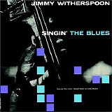 Jimmy Witherspoon - Singin' The Blues