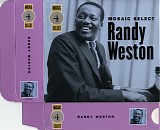 Randy Weston, Randy Weston Duo, Randy Weston Trio & Randy Weston Quartet - Mosaic Select : Randy Weston