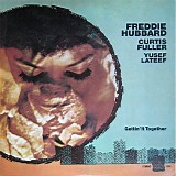 Freddie Hubbard, Curtis Fuller & Yusef Lateef - Gettin' It Together