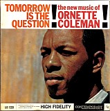 Ornette Coleman - Tomorrow Is The Question