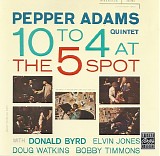 Pepper Adams - 10 To 4 At The 5-Spot