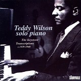 Teddy Wilson - Solo Piano: Keystone Transcriptions 1939-1940