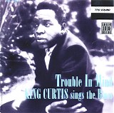 King Curtis - Trouble In Mind